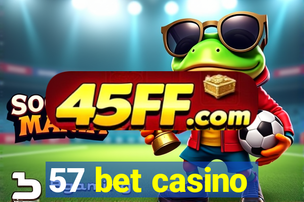 57 bet casino